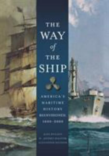 Way of the Ship : America’s Maritime History Reenvisoned, 1600-2000, Paperbac…