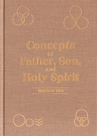 CONCEPTS OF FATHER, SON, AND HOLY SPIRIT By Matthew Alfs – Hardcover *Excellent*