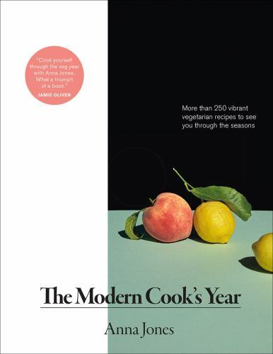 The Modern Cook’s Year: More than 250 Vibrant Vegetarian Recipes to See You Thro