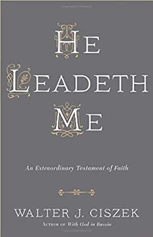 He Leadeth Me : An Extraordinary Testament of Faith Paperback