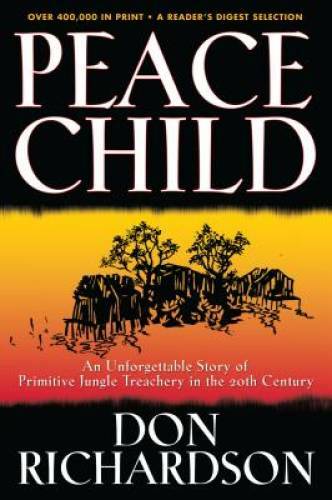 Peace Child – Paperback By Richardson, Don – VERY GOOD