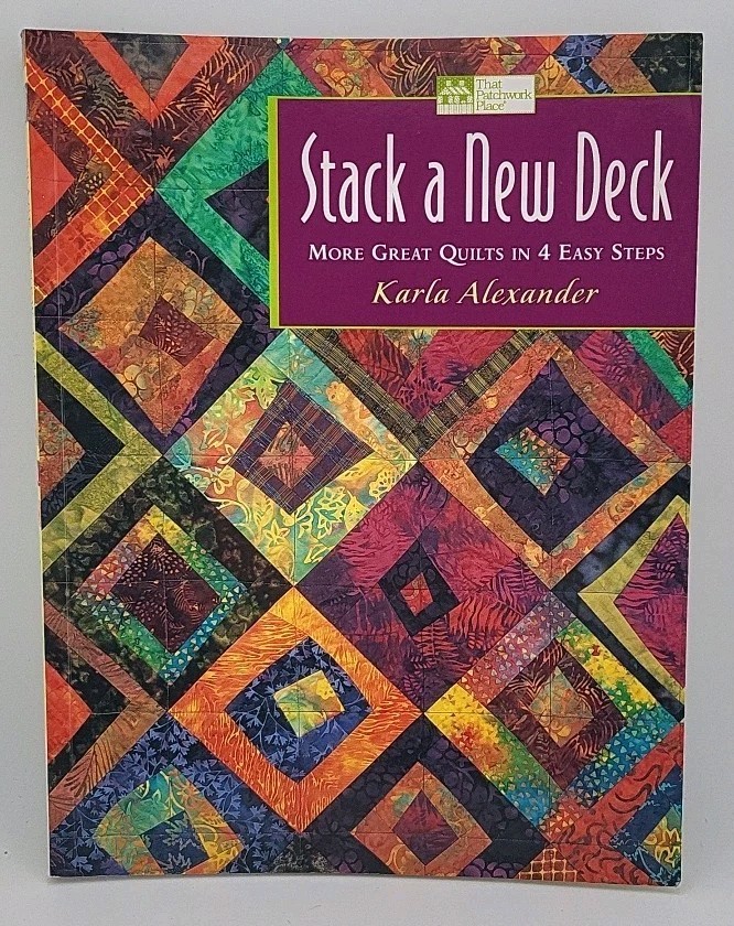 Stack a New Deck Karla Alexander Quilting Craft Guide Martingale Patchwork