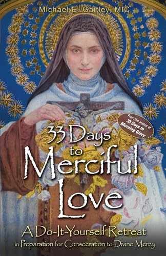 33 Days to Merciful Love: A – Paperback, by Michael E. Gaitley – Acceptable