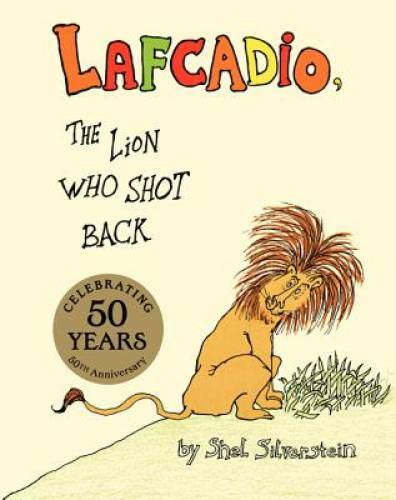 Lafcadio, The Lion Who Shot Back – Hardcover By Silverstein, Shel – GOOD
