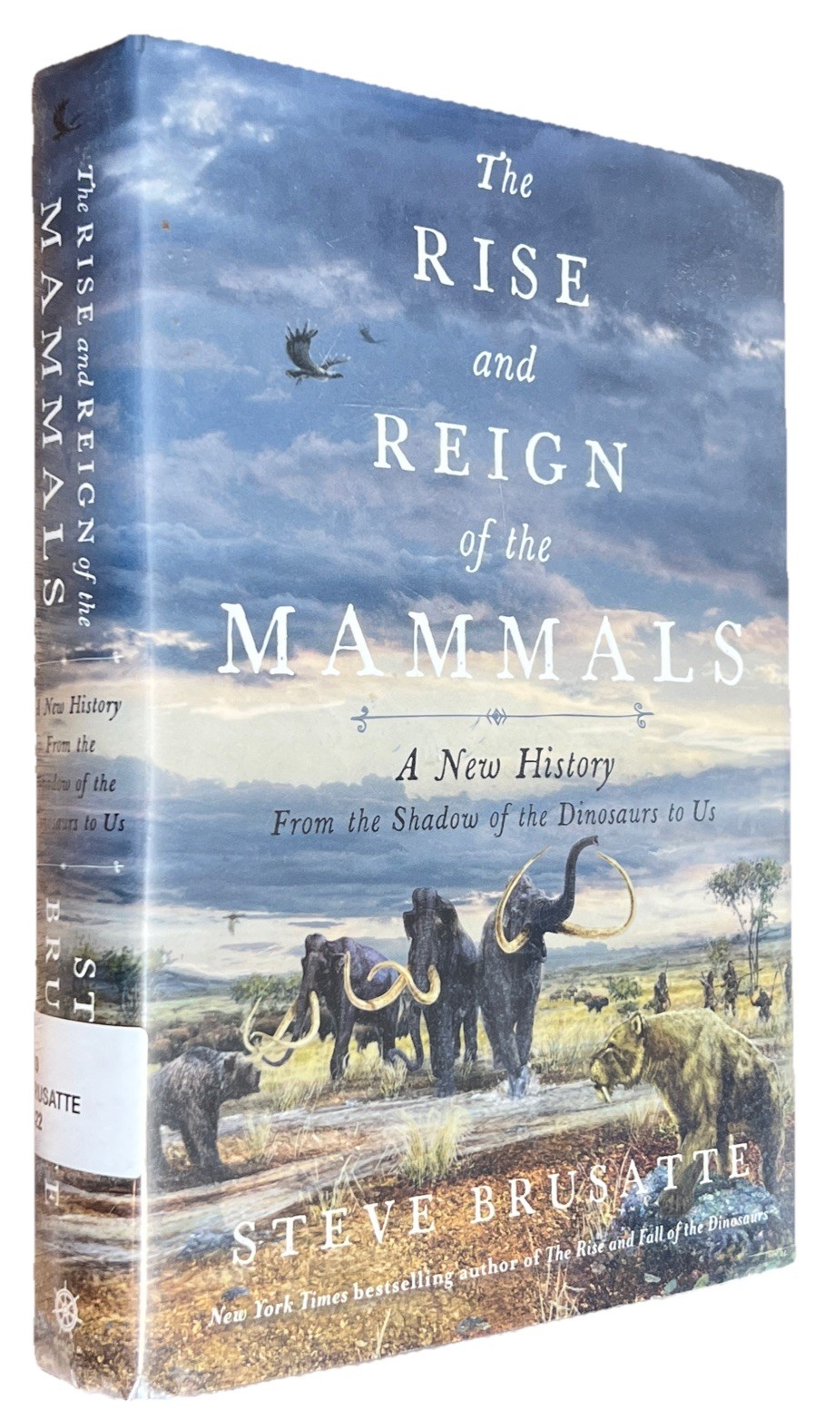 The Rise and Reign of the Mammals By Steve Brusatte 1st Printing HC/DJ